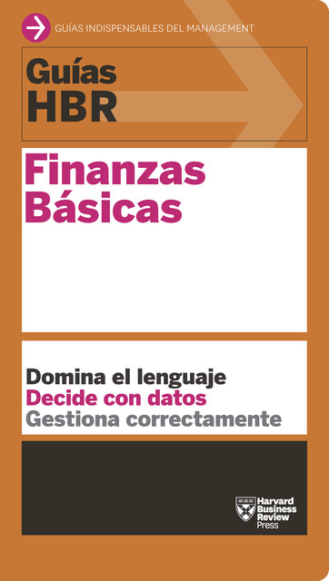 Guía HBR: Finanzas básicas, Harvard Business Review