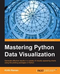 Mastering Python Data Visualization, Kirthi Raman