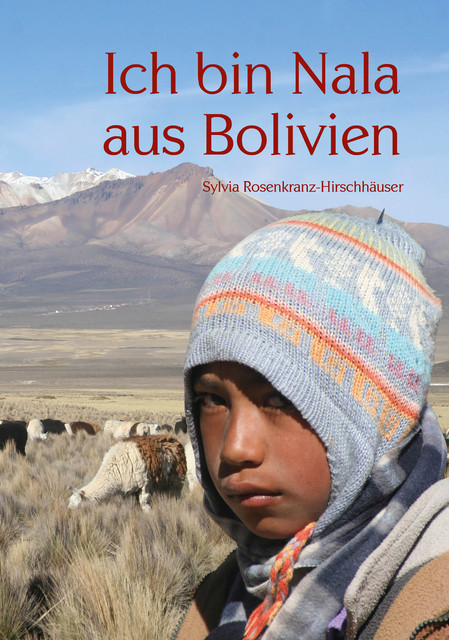 Ich bin Nala aus Bolivien, Sylvia Rosenkranz-Hirschhäuser