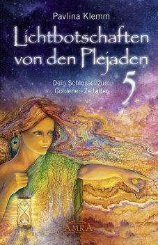 Lichtbotschaften von den Plejaden Band 5, Pavlina Klemm