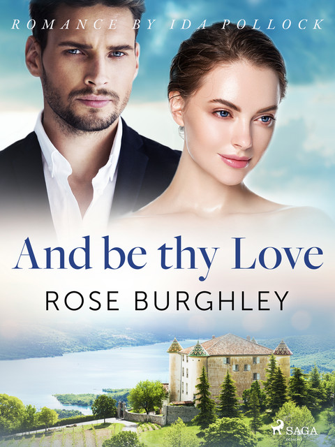 And be thy Love, Rose Burghley