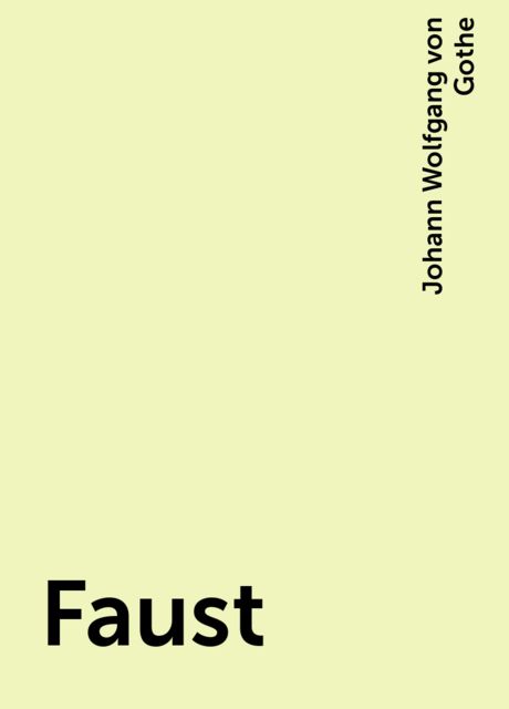 Faust, Johann Wolfgang von Gothe