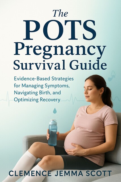 The POTS Pregnancy Survival Guide, Clemence Jemma Scott