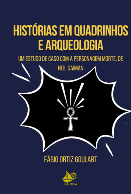 Histórias Em Quadrinhos E Arqueologia, Fabio, Ortiz Goulart