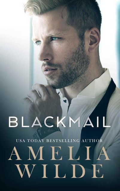 Blackmail (Controlling Interest Book 1), Amelia Wilde