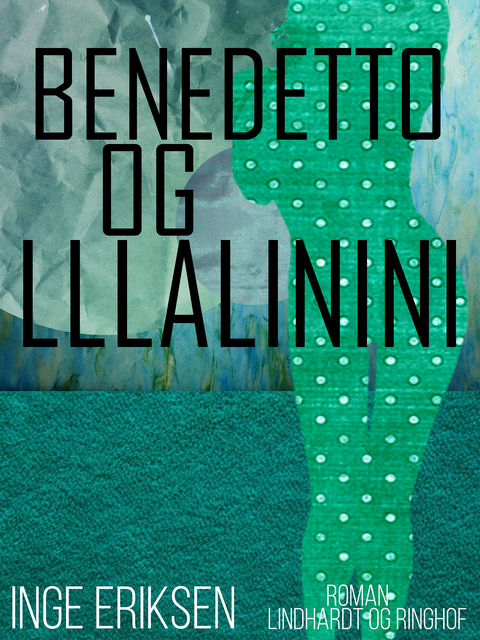 Benedetto og Lllalinini, Inge Eriksen