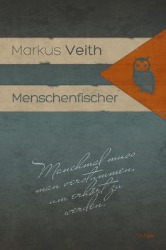 Menschenfischer, Markus Veith