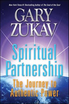Spiritual Partnership, Gary Zukav