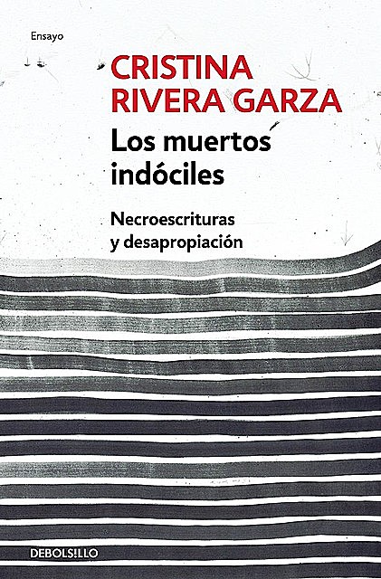 Los muertos indóciles, Cristina Rivera Garza
