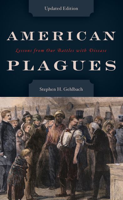 American Plagues, Stephen H. Gehlbach