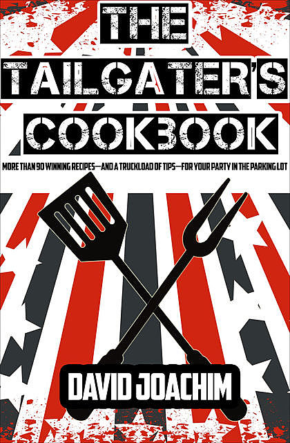 The Tailgater's Cookbook, David Joachim