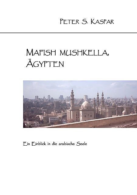 Mafish Mushkella, Ägypten, Peter S. Kaspar