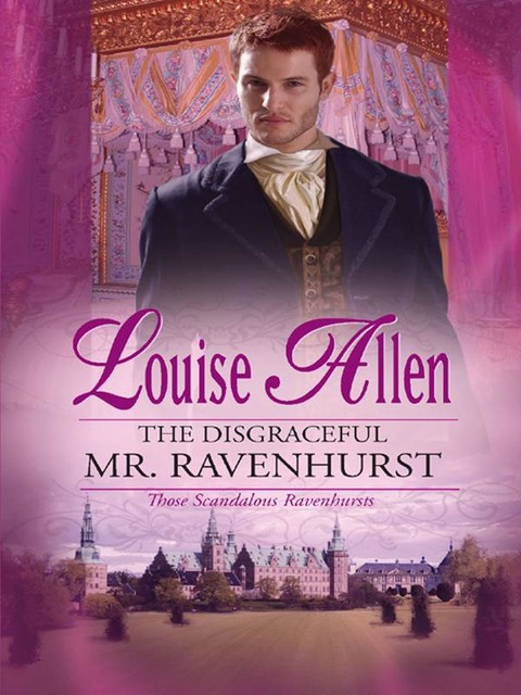 The Disgraceful Mr. Ravenhurst, Louise Allen