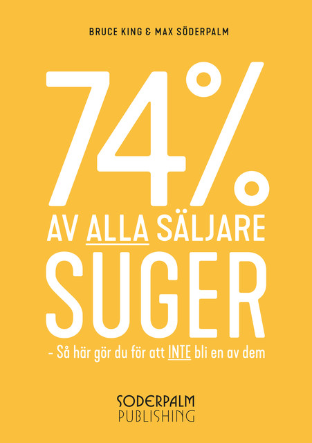 74% av alla säljare SUGER, Bruce King, Max Söderpalm