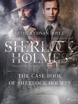 The Casebook of Sherlock Holmes & His Last Bow, Arthur Conan Doyle, Keith Carabine, David Stuart Davies