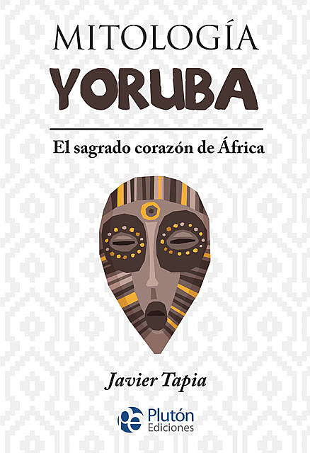 Mitología Yoruba, Javier Tapia