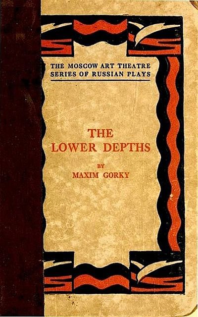 The Lower Depths, Maksim Gorky