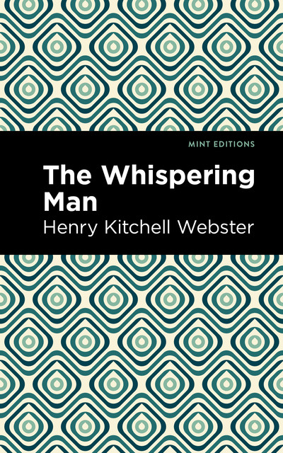 The Whispering Man, Henry Kitchell Webster
