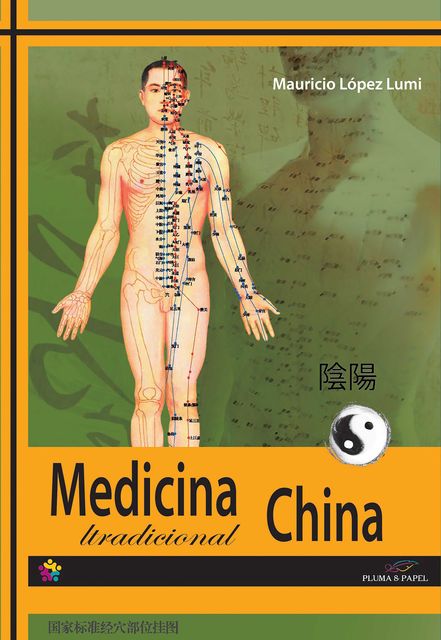 Principios de medicina tradicional china, Mauricio López Lumi