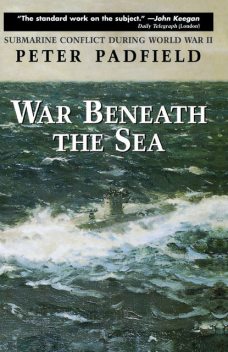 War Beneath the Sea, Peter Padfield