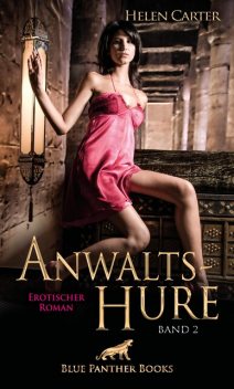 Anwaltshure Band 2 | Erotischer Roman, Helen Carter