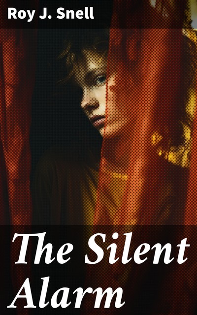 The Silent Alarm, Roy J.Snell