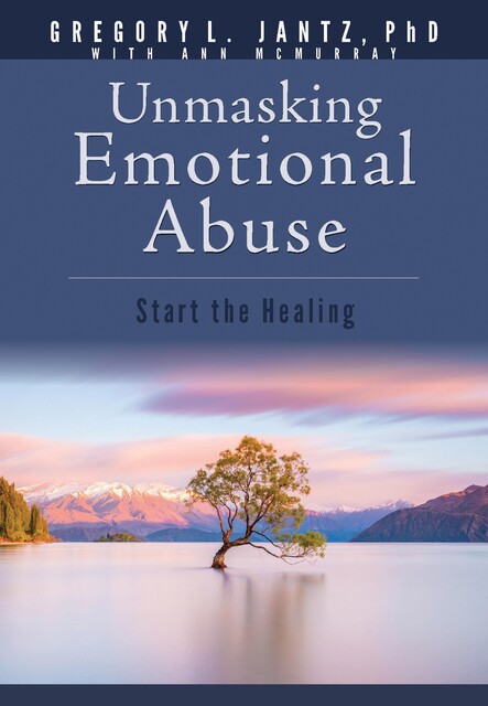 Unmasking Emotional Abuse, Gregory L. Jantz Ph.D.