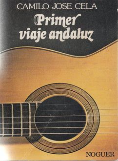 Primer Viaje Andaluz, Camilo José Cela