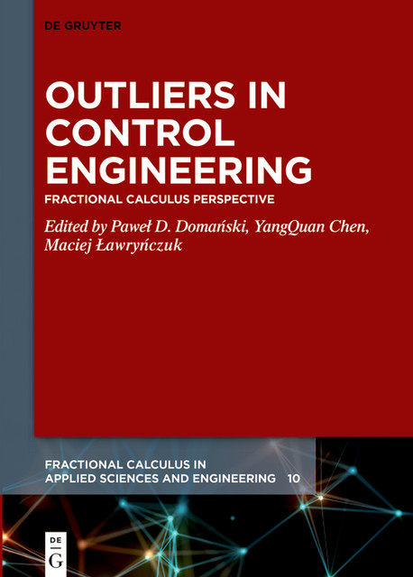 Outliers in Control Engineering, YangQuan Chen, Maciej Ławryńczuk, Paweł D. Domański