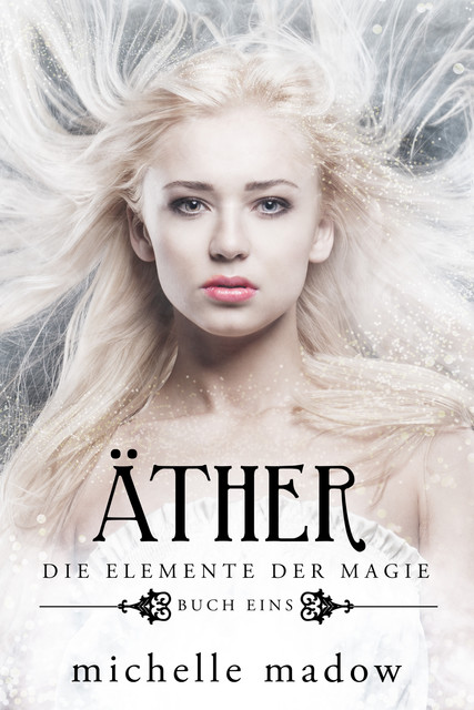 Äther – Die Elemente der Magie, Michelle Madow