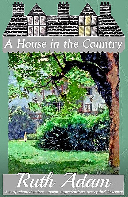 A House in the Country, Ruth Adam