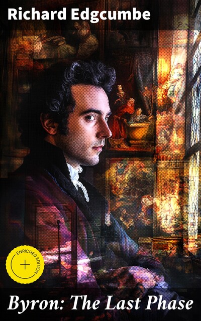 Byron: The Last Phase, Richard Edgcumbe