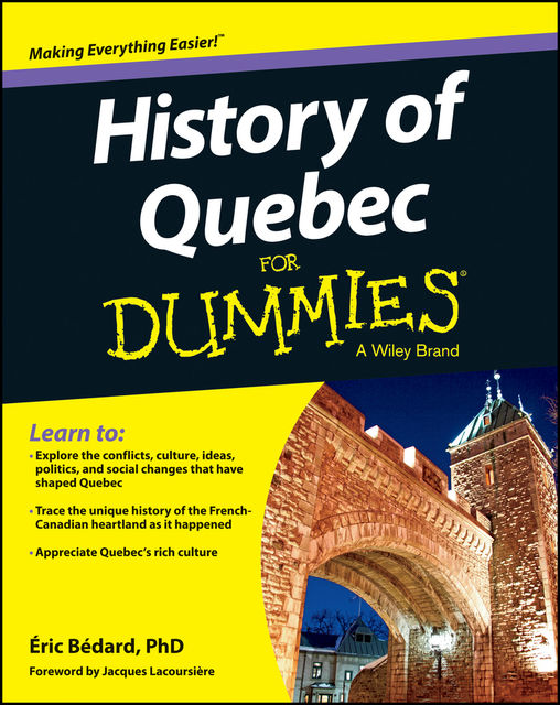 History of Quebec For Dummies, eacute, Eric B, dard
