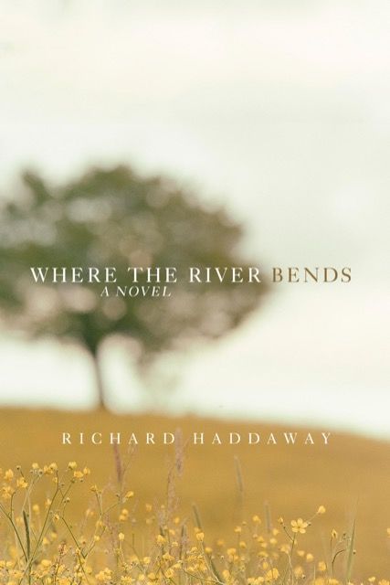 Where the River Bends, Richard Haddaway