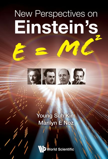 New Perspectives on Einstein's E = mc, Marilyn E Noz, Young Kim