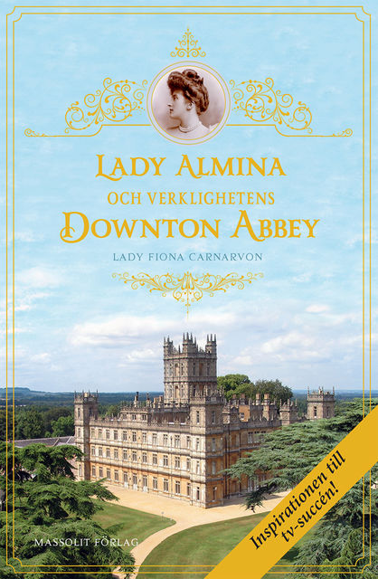Lady Almina och verklighetens Downton Abbey, Lady Fiona Carnarvon