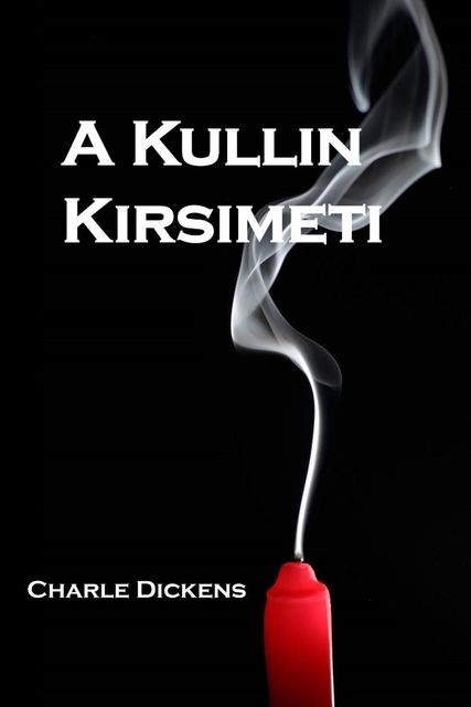 A Kullin Kirsimeti, Charles Dickens