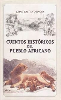 Cuentos Historicos Del Pueblo Africano, Johari Gautier Carmona