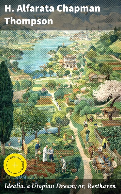 Idealia, a Utopian Dream; or, Resthaven, H. Alfarata Chapman Thompson