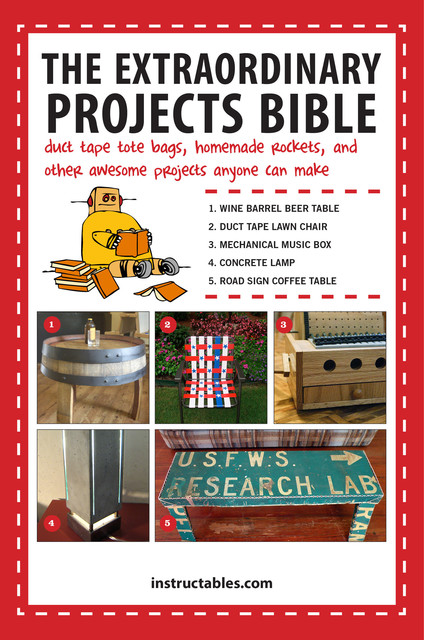 The Extraordinary Projects Bible, Instructables.com