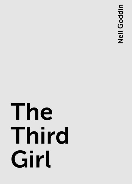 The Third Girl, Nell Goddin