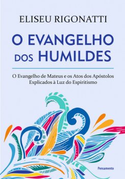 O Evangelho dos Humildes, Eliseu Rigonatti