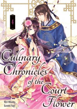 Culinary Chronicles of the Court Flower: Volume 4, Miri Mikawa