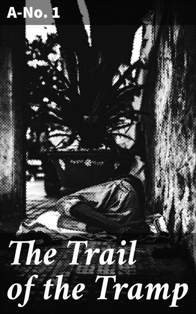 The Trail of the Tramp, A-No. 1
