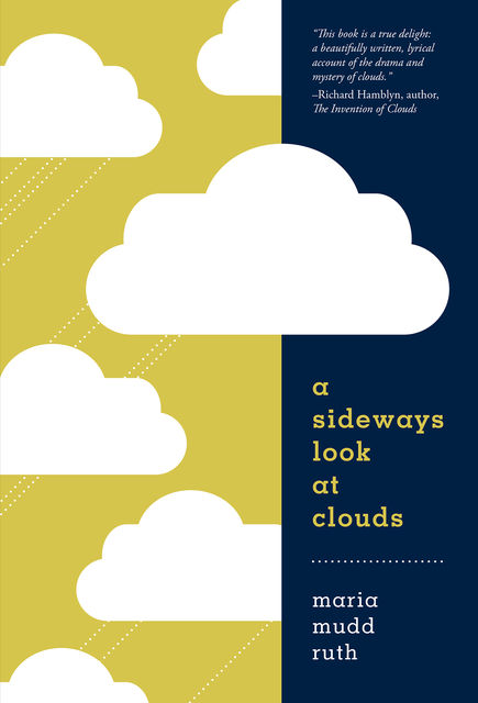 A Sideways Look at Clouds, Maria Mudd Ruth