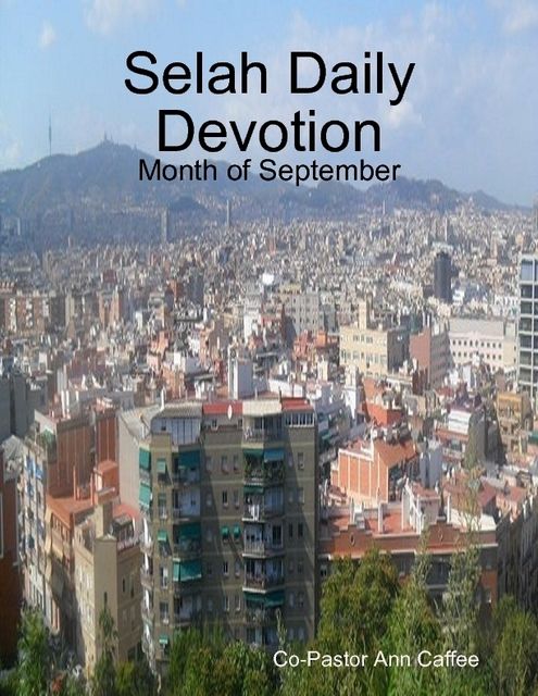 Selah Daily Devotion: Month of September, Co-Pastor Ann Caffee