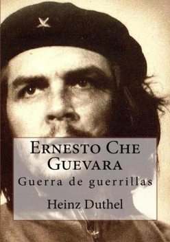 Ernesto Che Guevara, Heinz Duthel