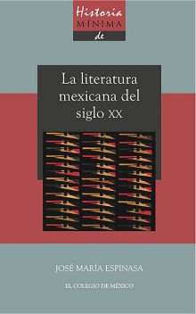 Historia mínima de la literatura mexicana en el siglo XX, José María Espinasa