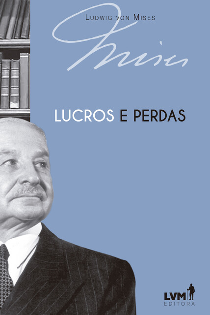 Lucros e perdas, Ludwig von Mises