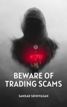 Beware of Trading Scams, Sankar Srinivasan